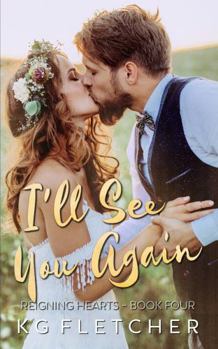I'll See You Again - Book #4 of the Reigning Hearts