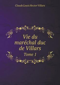 Paperback Vie du mar?chal duc de Villars Tome 1 [French] Book