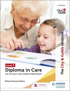 Paperback The City & Guilds Textbook Level 2 Diploma in Care for the Adult Care Worker Apprenticeship Book