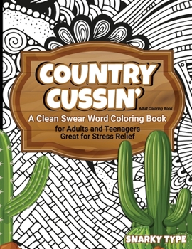 Paperback Country Cussin' Adult Coloring Book: A Clean Swear Word Coloring Book for Adults and Teenagers Great for Stress Relief Book