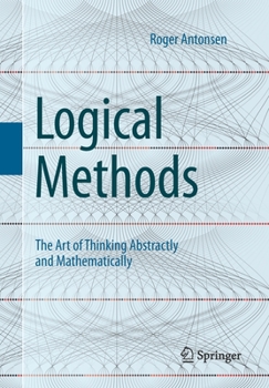 Paperback Logical Methods: The Art of Thinking Abstractly and Mathematically Book