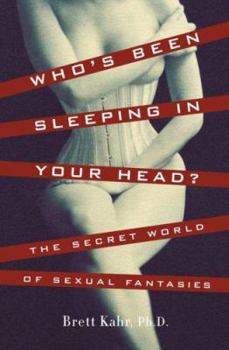 Hardcover Who's Been Sleeping in Your Head?: The Secret World of Sexual Fantasies Book