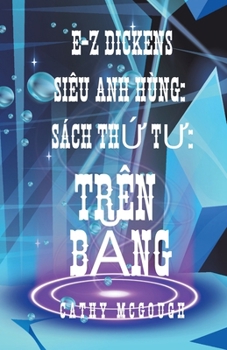 E-Z Dickens Siêu Anh Hùng: Trên BAng (Vietnamese Edition)