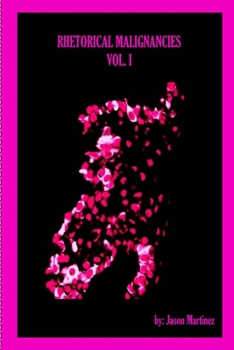 Paperback Rhetorical Malignancies Vol. I Book