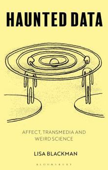 Paperback Haunted Data: Affect, Transmedia, Weird Science Book