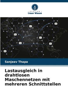 Lastausgleich in drahtlosen Maschennetzen mit mehreren Schnittstellen (German Edition)