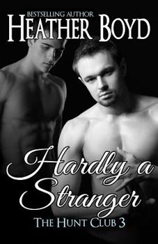 Hardly a Stranger - Book #3 of the Hunt Club