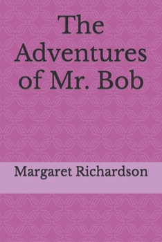 Paperback The Adventures of Mr Bob Book