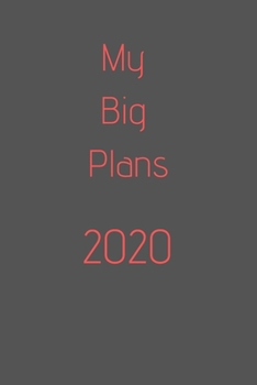 2020 My Big Plans: Organize your work, achieve your goals in 2020, 2020 planner, 2020 calendar, office gift