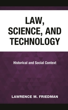 Law, Science, and Technology: Historical and Social Context