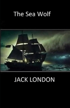 Paperback The Sea Wolf Illustrated Book