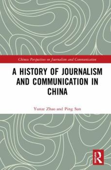 Hardcover A History of Journalism and Communication in China Book