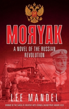 Hardcover Moryak: A novel of the Russian Revolution Book