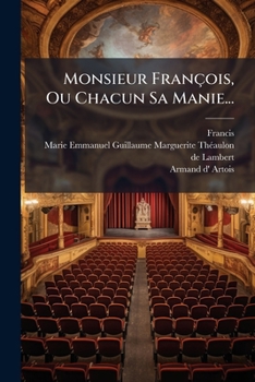 Paperback Monsieur François, Ou Chacun Sa Manie... [French] Book