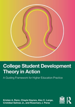 Paperback College Student Development Theory in Action: A Guiding Framework for Higher Education Practice Book