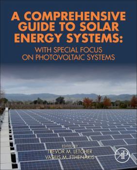 Hardcover A Comprehensive Guide to Solar Energy Systems: With Special Focus on Photovoltaic Systems Book