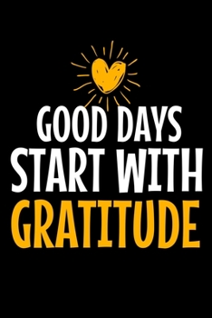 Paperback Good Days Start With Gratitude: A 52 Week Guide To Cultivate An Attitude Of Gratitude Journal: Positive Diary For Inspiration & Motivation Book