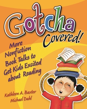 Paperback Gotcha Covered!: More Nonfiction Booktalks to Get Kids Excited about Reading Book