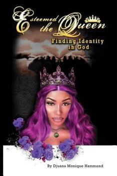 Paperback Esteemed The Queen: Finding Identity In God Book