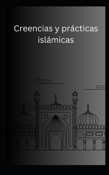 Paperback Creencias y prácticas islámicas [Spanish] Book