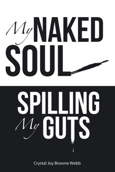 Paperback My Naked Soul: Spilling My Guts Book