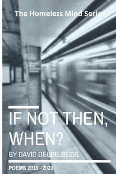 Paperback If Not Then, When?: Collected Poems 2018 to 2020 Book