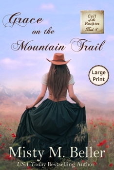 Grace on the Mountain Trail - Book #8 of the Call of the Rockies