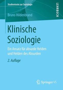 Paperback Klinische Soziologie: Ein Ansatz Für Absurde Helden Und Helden Des Absurden [German] Book