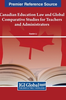 Hardcover Canadian Education Law and Global Comparative Studies for Teachers and Administrators Book