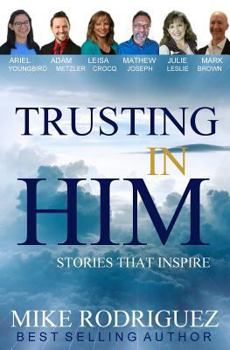 Paperback Trusting in Him: Stories That Inspire Book