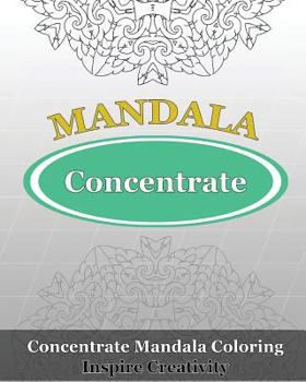 Paperback Concentrate Mandala Coloring (Inspire Creativity) Book