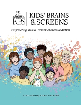 Kids' Brains & Screens: A ScreenStrong Student Course
