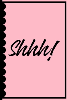 Paperback Shhh!: Light Pink Notebook Wide Ruled Lined Journal 6x9 Inch ( Legal ruled ) Gift Idea Birthday Book