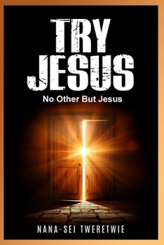 Paperback Try Jesus: No Other But Jesus Book