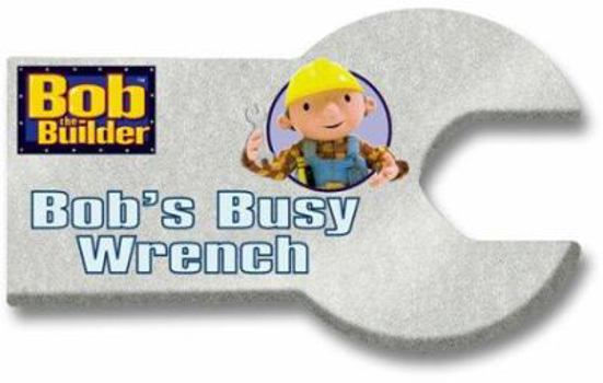 Bob's Busy Wrench (Bob the Builder)
