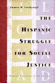 Hardcover The Hispanic Struggle for Social Justice: The Hispanic Experience in the Americas Book