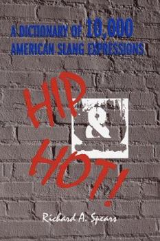 Hardcover Hip and Hot! a Dictionary of 10,000 American Slang Expressions Book