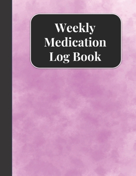 Paperback Weekly Medication Log Book: Large Weekly Medicine Diary Book