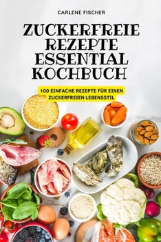 Paperback Zuckerfreie Rezepte Essential Kochbuch [German] Book
