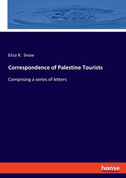 Paperback Correspondence of Palestine Tourists: Comprising a series of letters Book