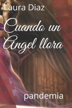 Paperback Cuando un Angel llora: pandemia [Spanish] Book