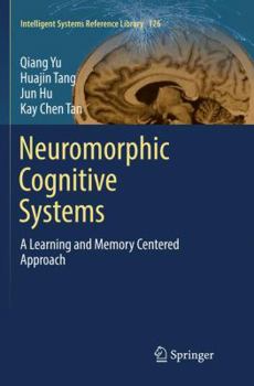 Paperback Neuromorphic Cognitive Systems: A Learning and Memory Centered Approach Book