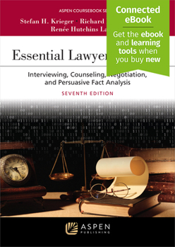 Essential Lawyering Skills : Interviewing, Counseling, Negotiation, and Persuasive Fact Analysis, Seventh Edition [Connected EBook]