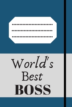 World’s Best Boss.writing journal: 120 pages with glossy cover .white paper .different designs with colors..lined notebook Can be used as a diary, journal, notebook, list maker or to-do list book.