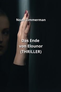 Paperback Das Ende von Elounor (THRILLER) [German] Book