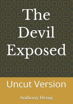 Paperback The Devil Exposed: Uncut Version Book