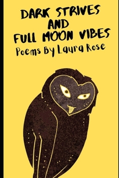Paperback Dark Strives And Full Moon Vibes: A Collection of Poems Book