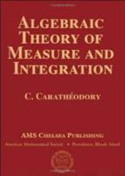 Hardcover Algebraic Theory of Measure and Integration: Second English Edition Book