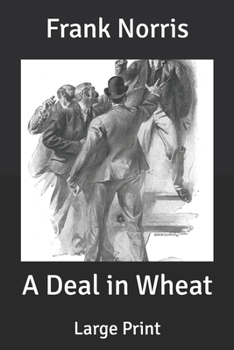 Paperback A Deal in Wheat: Large Print Book