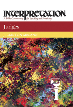 Judges (Interpretation, a Bible Commentary for Teaching and Preaching) - Book  of the Interpretation: A Bible Commentary for Teaching and Preaching